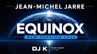 Jean-Michel Jarre – Equinox Reimagined | Original Interpretation | DJ K