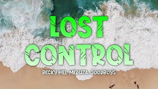 Becky Hill, Meduza, Goodboys - Lose Control \/\/ lyrics