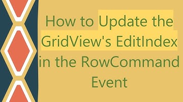 How to Update the GridView