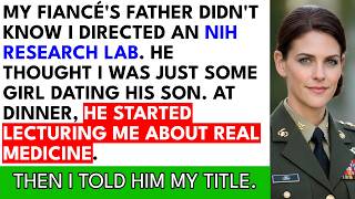 My Fiancé's Father Lectured Me About Real Medicine — He Didn't Know I Run a Lab at the NIH