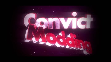 New Convict Modding Intro