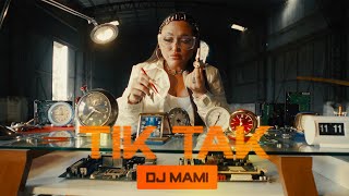 DJ MÄMI - Tik Tak (Video Oficial)