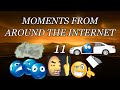 MOMENTS FROM AROUND THE INTERNET 11