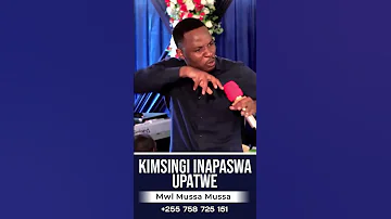 KIMSINGI INAPSWA UPATWE Wapenininyichakula Chakulatv Mwlmussamussa Gospelmusic 