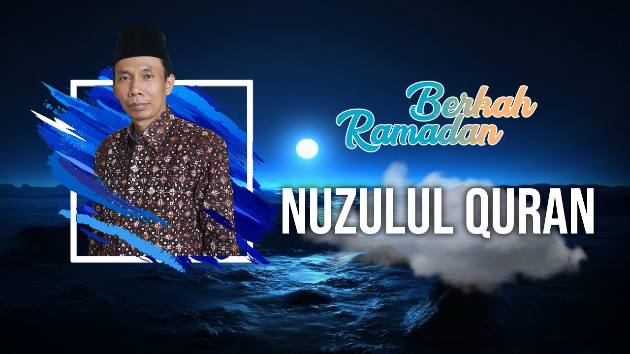 Berkah Ramadan Nuzulul Quran Youtube