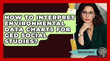 How To Interpret Environmental Data Charts For GED Social Studies? - Your GED Coach