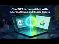 ChatGPT is compatible with Microsoft Excel and Google Sheets.