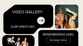 Remembering Sabu Video Gallery