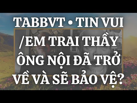 Video TABBVT • TIN VUI /EM TRAI THẦY ÔNG NỘI ĐÃ TRỞ VỀ VÀ SẼ... - youtube