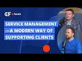 Service Management—A Modern Way of Supporting Clients | C&F Talks: Episode 5