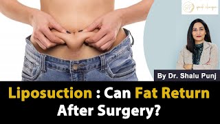 Weight gain after liposuction - Does fat come back after liposuction? Ask Dr. Shalu Punj