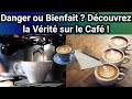 Danger ou Bienfait: Le Café est-il un Ami ou un Ennemi pour votre Santé ? Découvrez 13 Faits !