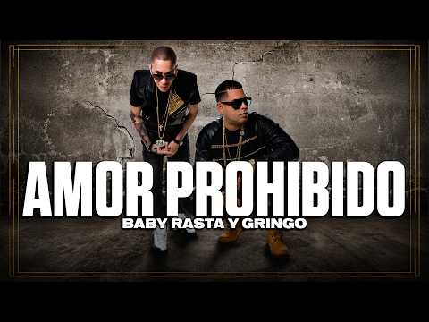 Amor Prohibido Baby Rasta y Gringo (Letras/Lyrics)