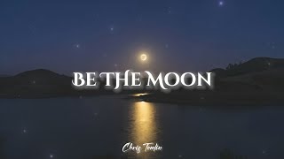 Be The Moon | Chris Tomlin | Lyrics