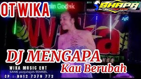 DJ APAKAH ITU CINTA x MENGAPA KAU BERUBAH _ OT WIKA _ FDJ DEVI KITTY
