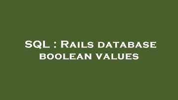 SQL : Rails database boolean values