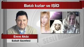 Emre Aköz  Batılı kızlar ve IŞİD