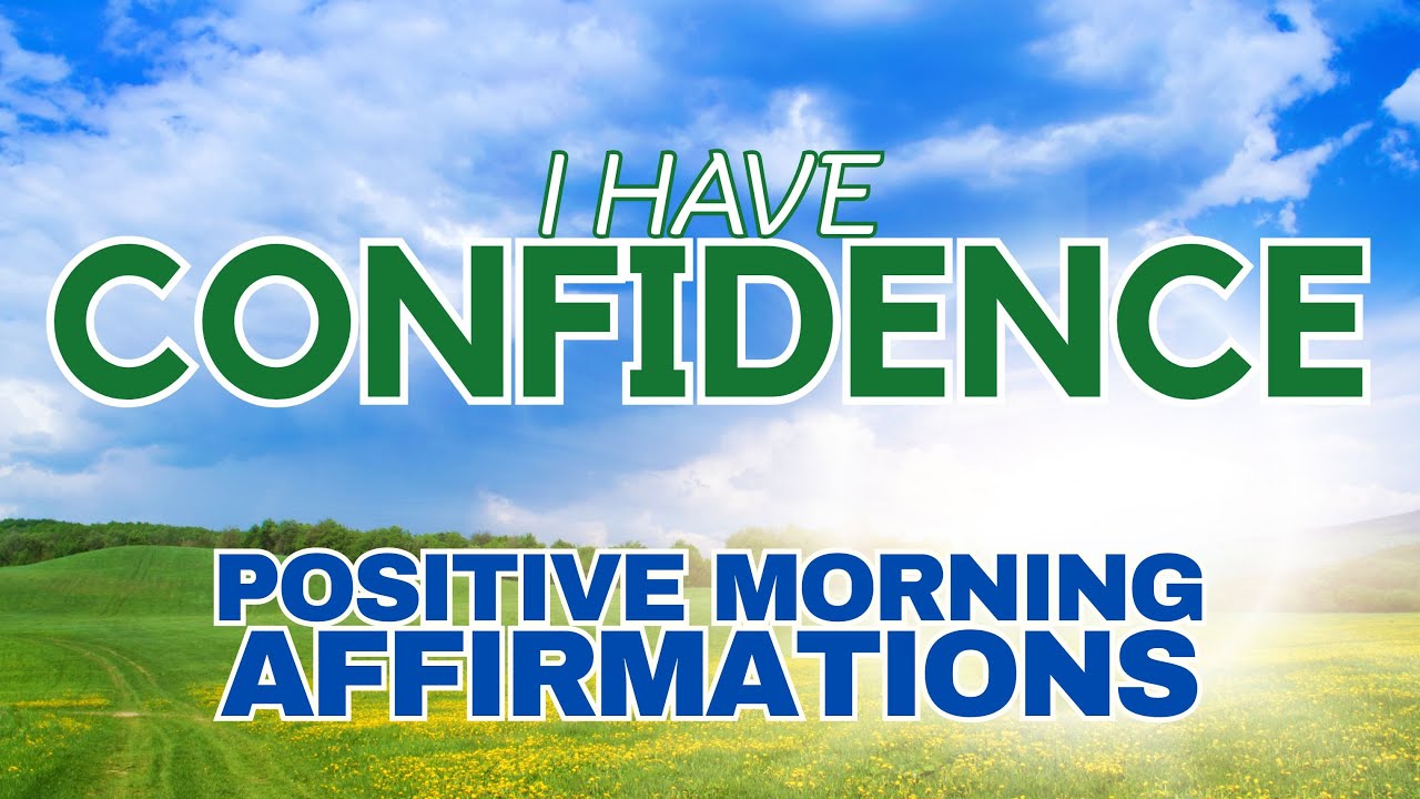 CONFIDENCE Powerful Positive Morning Affirmations - YouTube