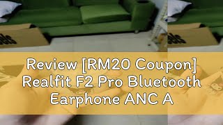 Review [RM20 Coupon] Realfit F2 Pro Bluetooth Earphone ANC Active Noise Cancellation Wireless Earbu