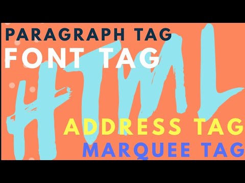 Paragraph tag,address tag, font tag, marquee tag, HTML tutorial 3, HTML web designing, HTML tags