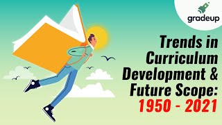 Trends in Curriculum Development & Future Scope: 1950 - 2021. | Education |  Dr. Heena Dawar