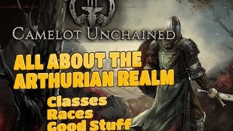 Camelot Unchained: Arthurian Realm Explained