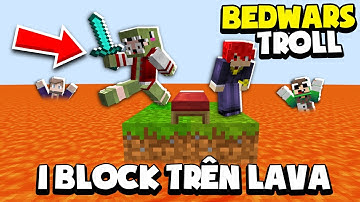 KHANGG HACK BEDWARS 1 BLOCK TRÊN LAVA SOLO VANHMC TROLL NOOB TEAM *BEDWARS TROLL NOOB