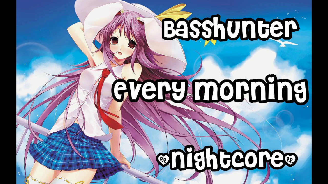 Basshunter   Every Morning Nightcore