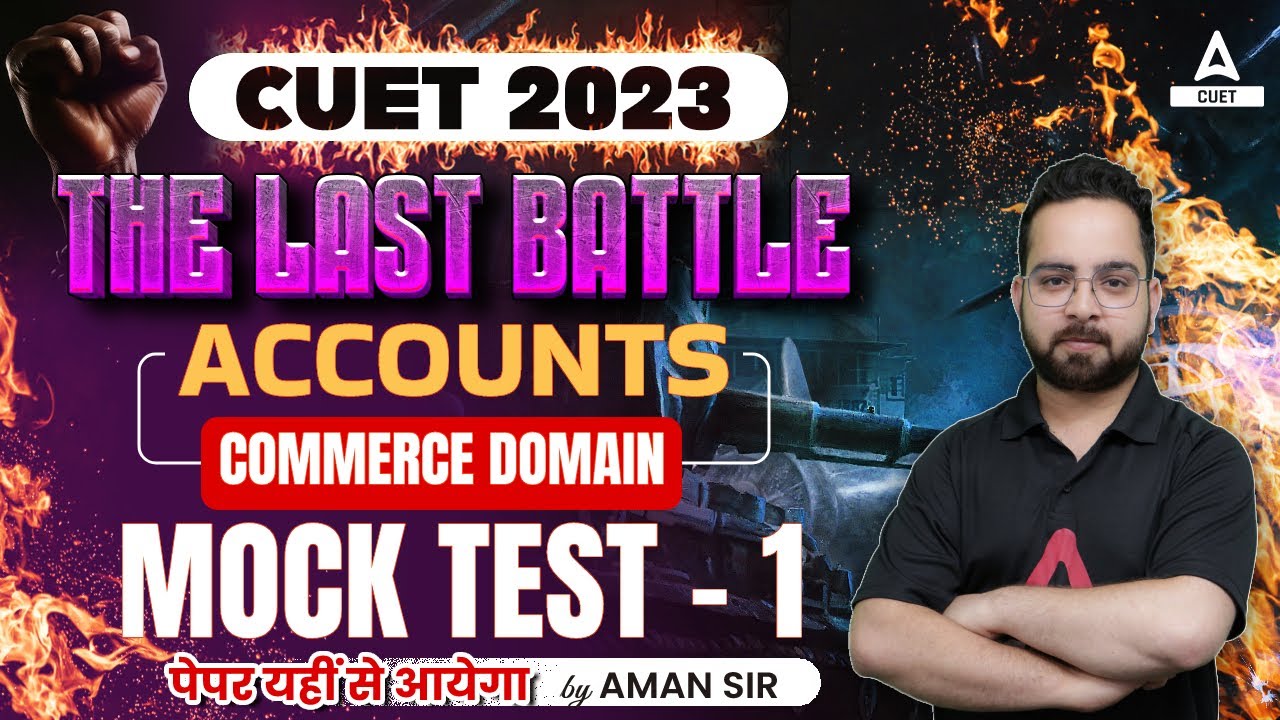 CUET 2023 Accountancy Mock Test | The Last Battle | By Aman Sir - YouTube
