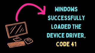 How to Fix Windows Successfully Loaded The Device Driver Code 41 Error on Windows 11