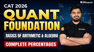 CAT 2026 Quant Foundation | Basics of Arithmetic &amp; Algebra | Complete Percentages