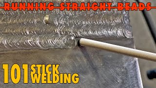 Stick Welding Basics  How to Run Straight Consistent Beads