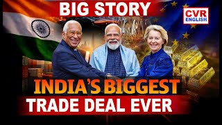 BIG STORY : India-EU Free Trade Deal 2026: Historic Moment for Exports, Investments &amp; Digital Trade