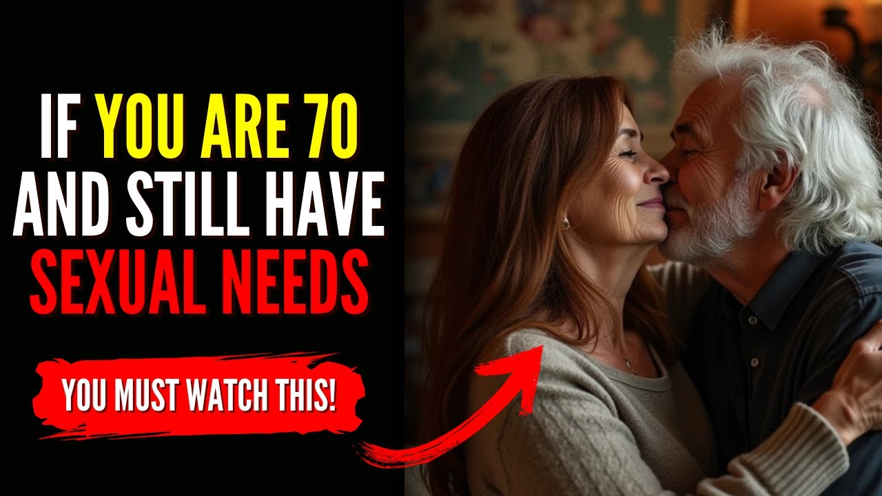If You Are 70 And Still Have Sexual Needs (This Video is Essential for