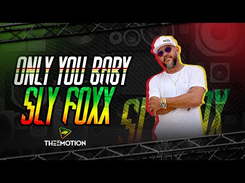 SLY FOXX - ONLY YOU BABY