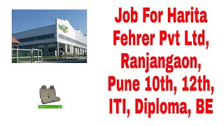 Job For Harita Fehrer Pvt Ltd, Ranjangaon, Pune 10th, 12th, ITI, Diploma, BE