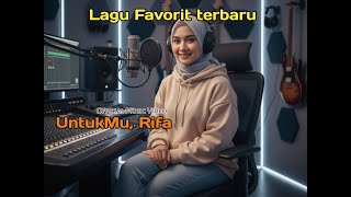 Lagu viral terbaru enak di dengar - UNTUKMU RIFA | offical musik video