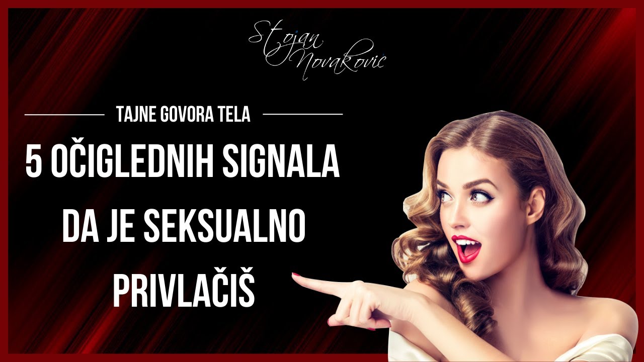 5 OČIGLEDNIH SIGNALA GOVORA TELA DA JE PRIVLAČIŠ  + BONUS // TAJNE GOVORA TELA