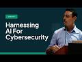 Harnessing AI for Cybersecurity