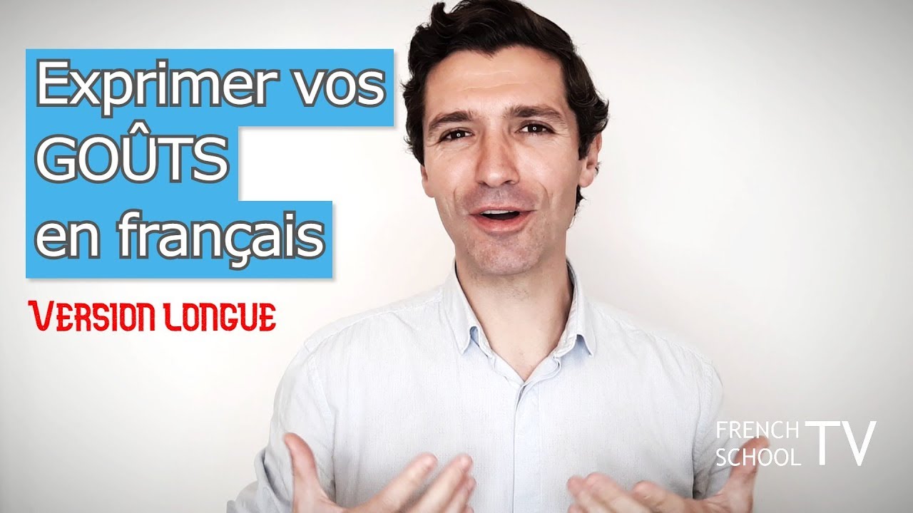 Les expressions et verbes de goûts en français (version longue)