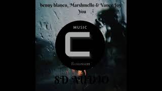 benny blanco, Marshmello & Vance Joy - You (8D AUDIO)