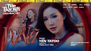 Dạ Vũ - YẾN TATOO | The Talents Gala Nhạc Việt