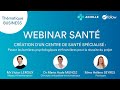 Ref:kYubM8DW0a0 Webinar sant� : cr�ation d'un centre de sant� sp�cialis� (business)
