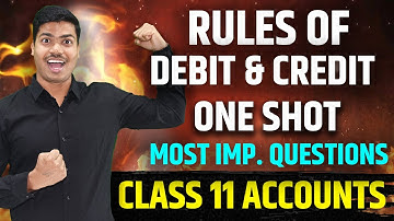 Rules of Debit and Credit | ONE SHOT | CLASS 11 ACCOUNTS FINAL EXAMS 2025