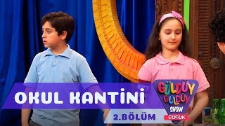 Güldüy Güldüy Show Çocuk 2.Bölüm - Okul Kantini