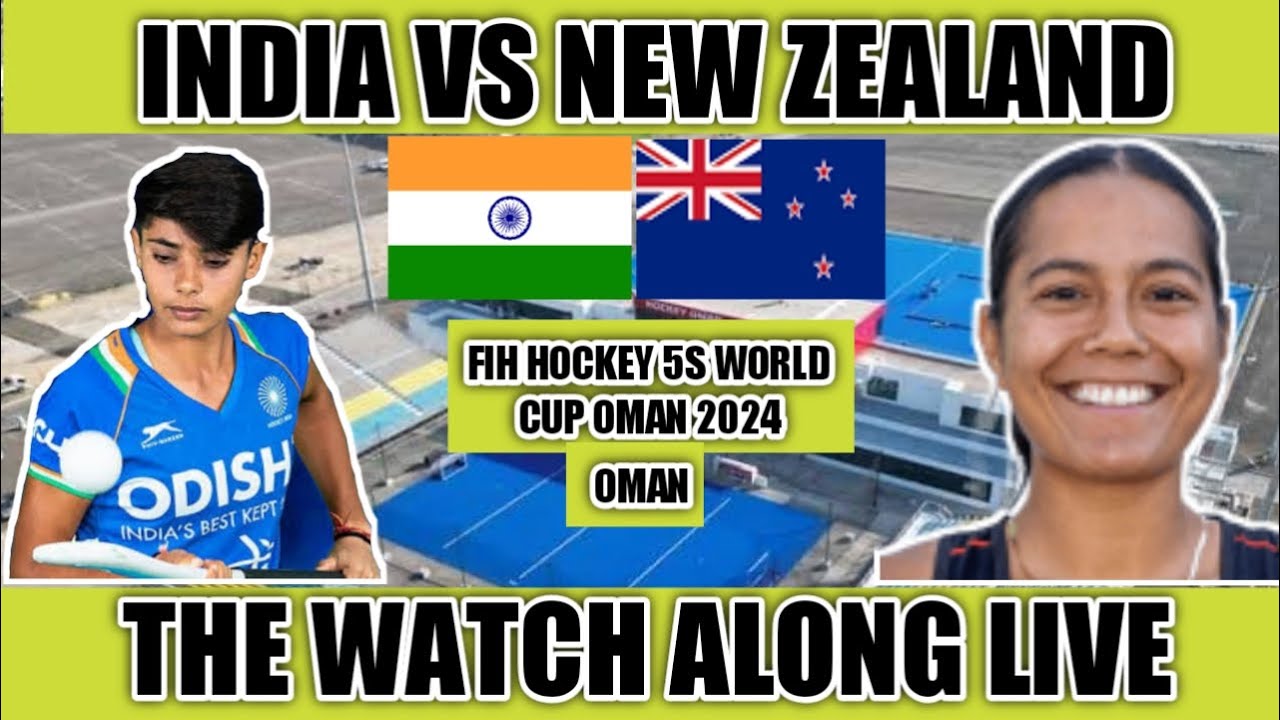 India vs New Zealand FIH Hockey 5S World Cup Oman 2024 The Watch