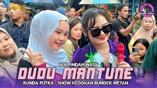 Download Lagu DUDU MANTUNE VOC. INDAH WATY - RUNDA PUTRA - SHOW KEDOKAN BUNDER WETAN  MP3