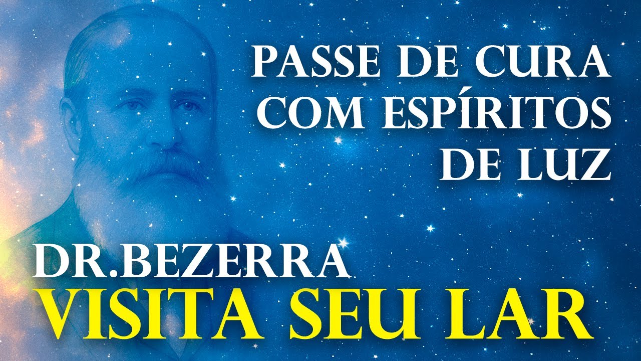 Receba Agora um Passe Espiritual com Doutor Bezerra – Cura e Alívio em Seu Lar