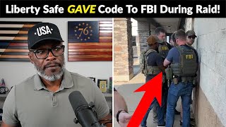 Liberty Safe Gave SAFE CODE To FBI During J6 Home Raid In Arkansas!