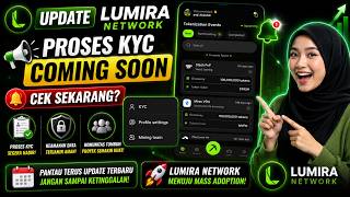 UPDATE LUMIRA NETWORK - PROSES KYC COMING SOON - CEK SEKARANG?
